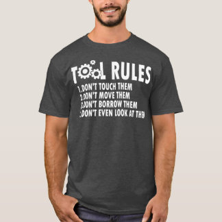 Funny Mechanic Tool Rules Handyman Sarcastic Humou T-Shirt
