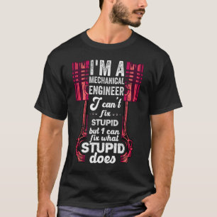 funny mechanical engineer quotes, mechanics lover T-Shirt