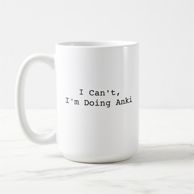 Funny Med Student Coffee : I Can't I'm Doing Anki  Mug (Left)
