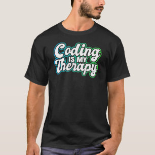 Funny Medical Coding Is My Therapy T-Shirt