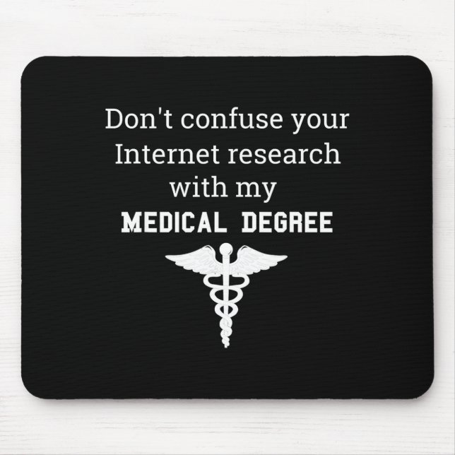 Funny Medical Degree Gift Don't Confuse Internet R Mouse Pad (Front)