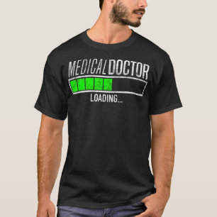 Funny Medical Doctor Loading Bar Medical Student D T-Shirt