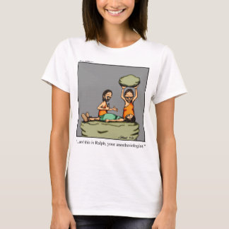 Funny Medical Gifts! T-Shirt