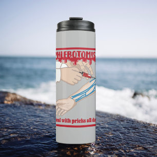 Funny Medical Phlebotomist I Deal with Pricks Thermal Tumbler