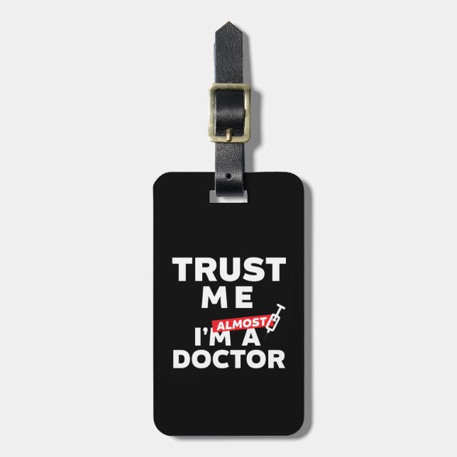 Funny Medical Student Trust Me I Am Almost Doctor Luggage Tag (Front Vertical)