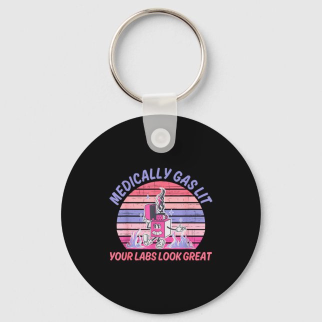 Funny Medically Gaslit Your Labs Look Great  Key Ring (Front)