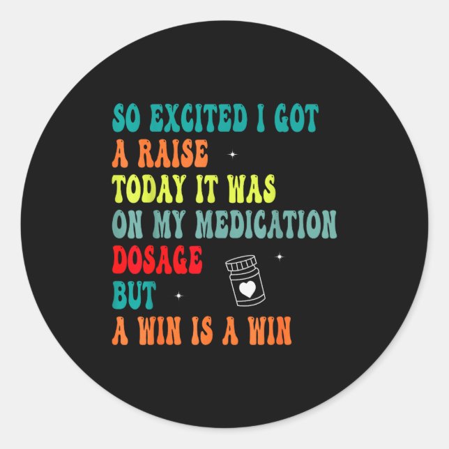 Funny Medication Dosage Joke Dark Humor Sarcastic  Classic Round Sticker (Front)