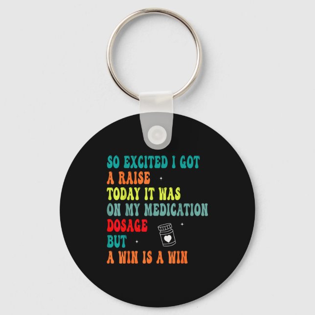 Funny Medication Dosage Joke Dark Humor Sarcastic  Key Ring (Front)