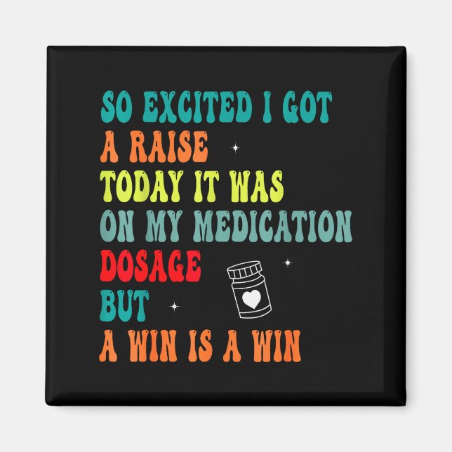 Funny Medication Dosage Joke Dark Humor Sarcastic  Magnet (Front)