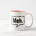 Funny Meh. coffee mug in pink or custom colour<br><div class="desc">Meh mug | Funny apathy quote for home or office. Humourous apathetic quote in speech bubble / text balloon. Geeky gift idea for men and women. Indifferent attitude / i don't care  joke. Hilarious office humour for geek coworker,  friend,  family etc</div>
