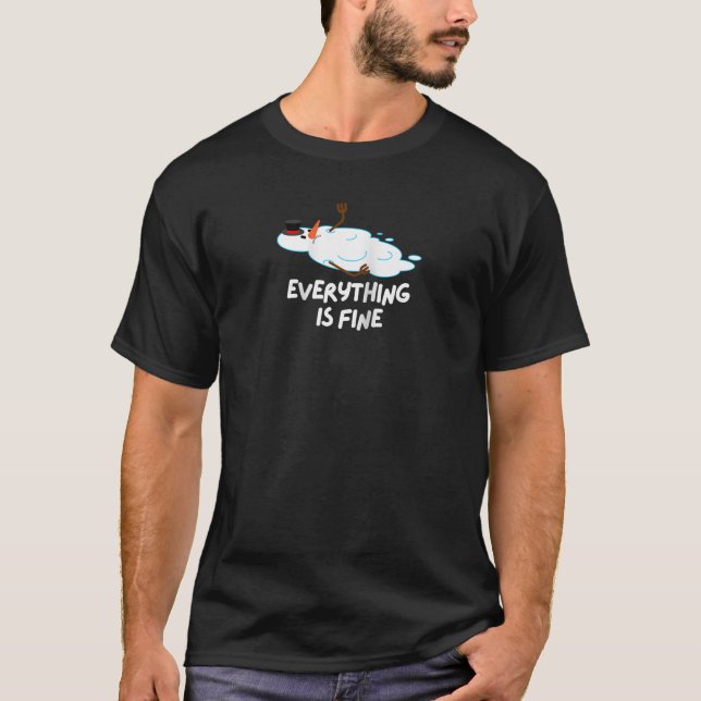 Funny Melting Snowman Everything is Fine Winter Hu T-Shirt (Front)
