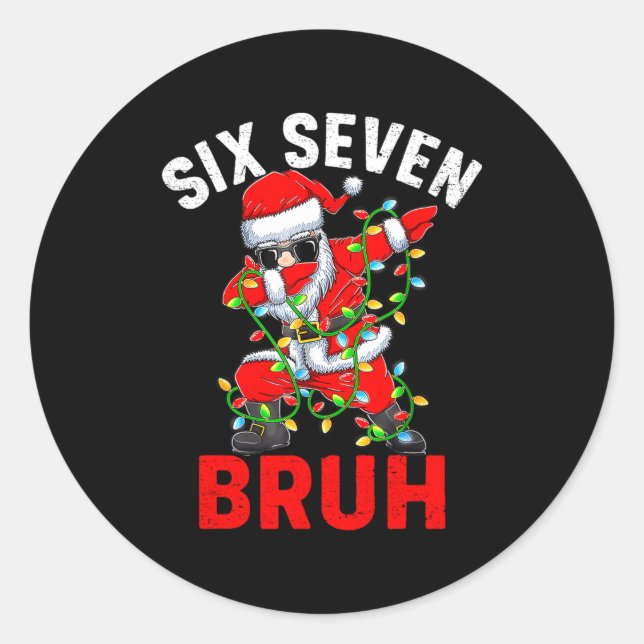 Funny Meme 67 6 7 Christmas Six Seven Bruh Men Wom Classic Round Sticker (Front)