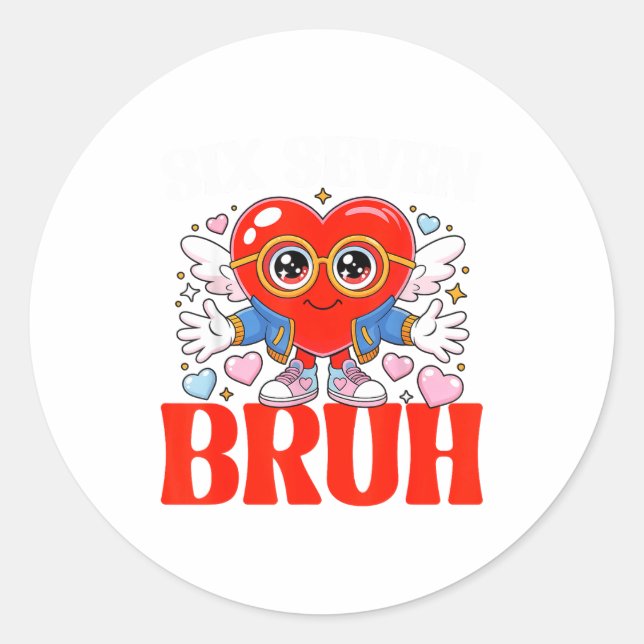 Funny Meme 67 Six Seven Bruh Valentine Heart Women Classic Round Sticker (Front)