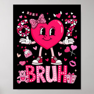 Funny Meme 67 Six Seven Bruh Valentine Heart Women Poster