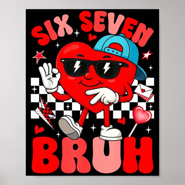Funny Meme 6 7 Six Seven Bruh Valentine Heart Men  Poster (Front)