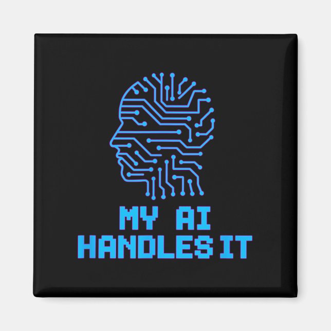 Funny Meme Ai Handles It Artificial Robotic Humour Magnet (Front)