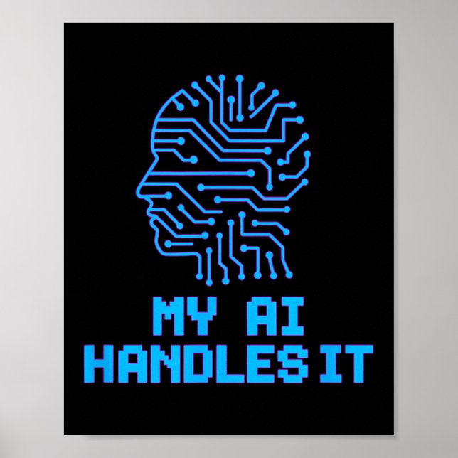 Funny Meme Ai Handles It Artificial Robotic Humour Poster (Front)
