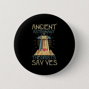Funny Meme Ancient Astronaut Theorists Say Yes-quo 6 Cm Round Badge