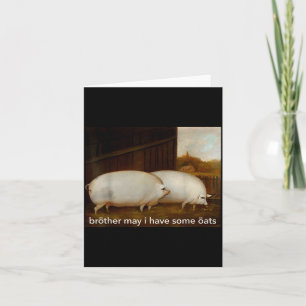 Funny Meme Brother May I Have Some Oats Tee  Card