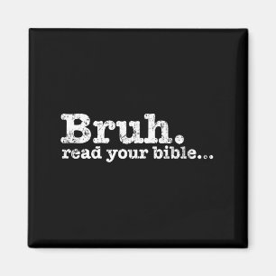 Funny meme bruh read bible christian religiousFunn Magnet