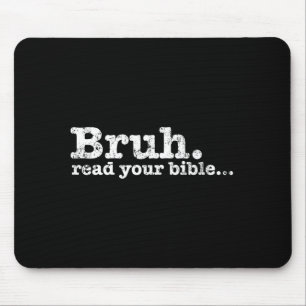 Funny meme bruh read bible christian religiousFunn Mouse Pad
