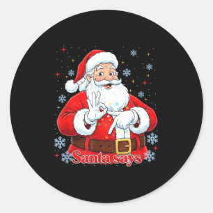 Funny Meme Christmas Santa Gift Men, Women Tee  Classic Round Sticker