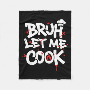 Funny Meme Cooking Retro Bruh Let Me Cook Mom Dad  Fleece Blanket