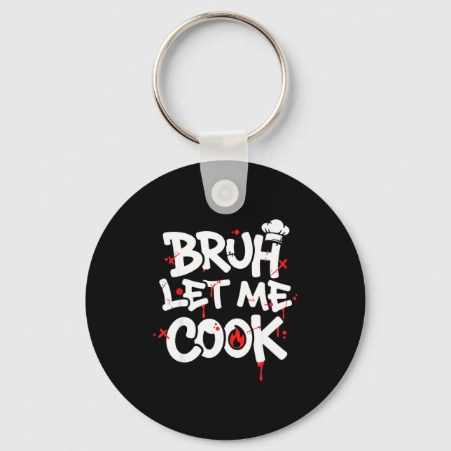 Funny Meme Cooking Retro Bruh Let Me Cook Mom Dad  Key Ring (Front)