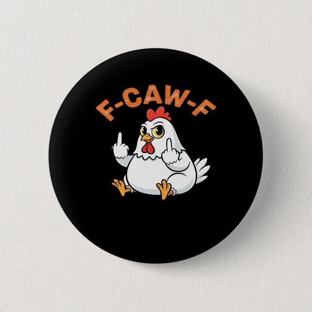 Funny Meme F-Caw-F Chicken 6 Cm Round Badge (Front)