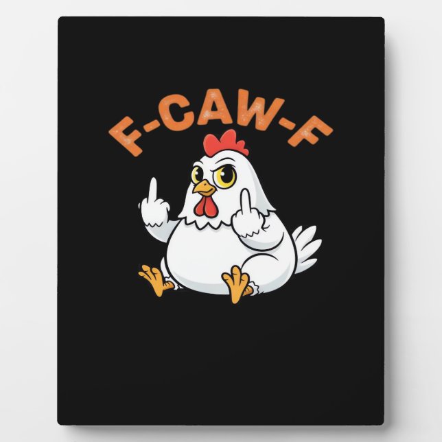 Funny Meme F-Caw-F Chicken Plaque (Front)