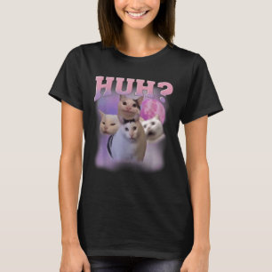 Funny Meme Huh Cat Shirt Cat Lovers Humour 