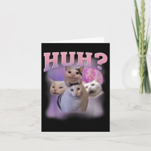 Funny Meme Huh Cat Shirt Cat Lovers Humour Card