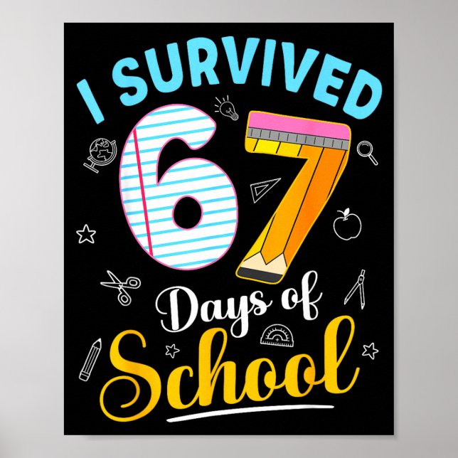 Funny Meme I Survived 67 Days Of School Teacher St Poster (Front)
