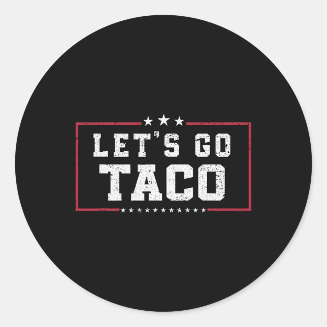 Funny Meme Let's Go Taco  Classic Round Sticker (Front)