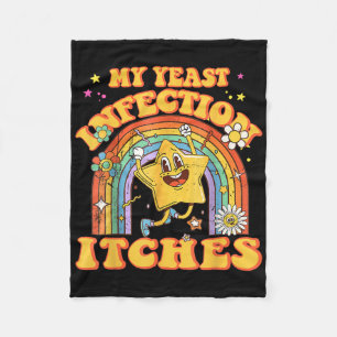 Funny Meme My Yeast Infection Itches Weird Humour Fleece Blanket