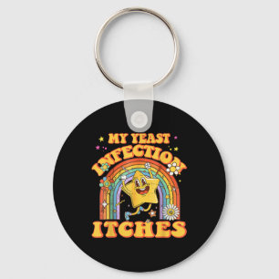 Funny Meme My Yeast Infection Itches Weird Humour  Key Ring