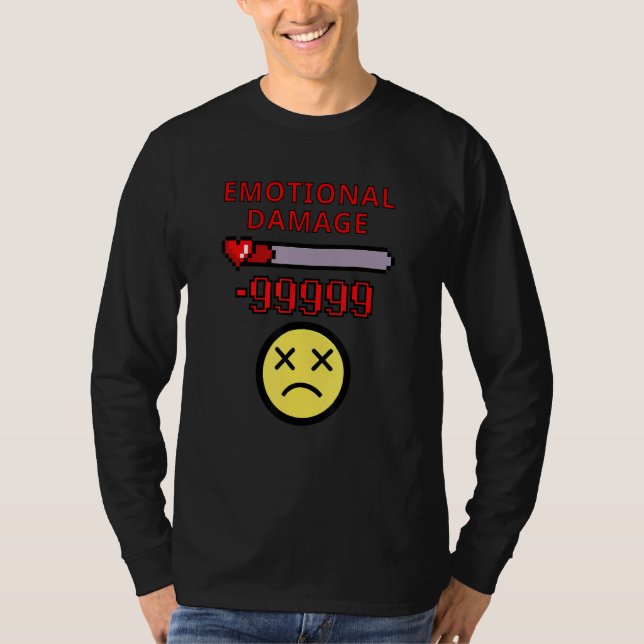 Funny Meme Roll For Emotional Damage T-Shirt (Front)