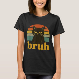 Funny Meme Saying Bruh Retro Cat T-Shirt