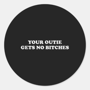 Funny Meme Severance Your Outie Gets No Es _1  Classic Round Sticker