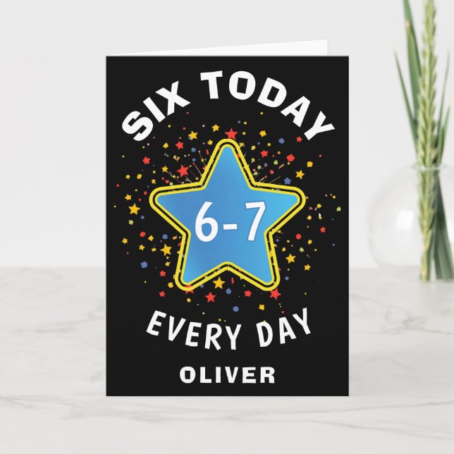 Funny Meme Six Today 6-7 Every Day Birthday Kid's  Card (Front)