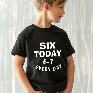 Funny Meme Six Today 6-7 Every Day Birthday Kid's  T-Shirt