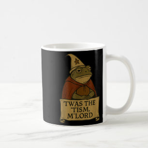 Funny Meme Tees 'twas The Tism M'lord T-sh Coffee Mug
