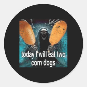 Funny Meme Today I Will Eat Two Corn Dogs Classic Round Sticker