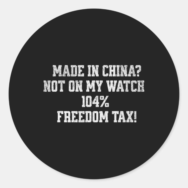Funny Meme Trump Tax China Tee - Hilarious Politic Classic Round Sticker (Front)