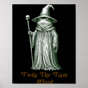 Funny Meme Twas The Tism M Lord Frog Wizard Autism Poster