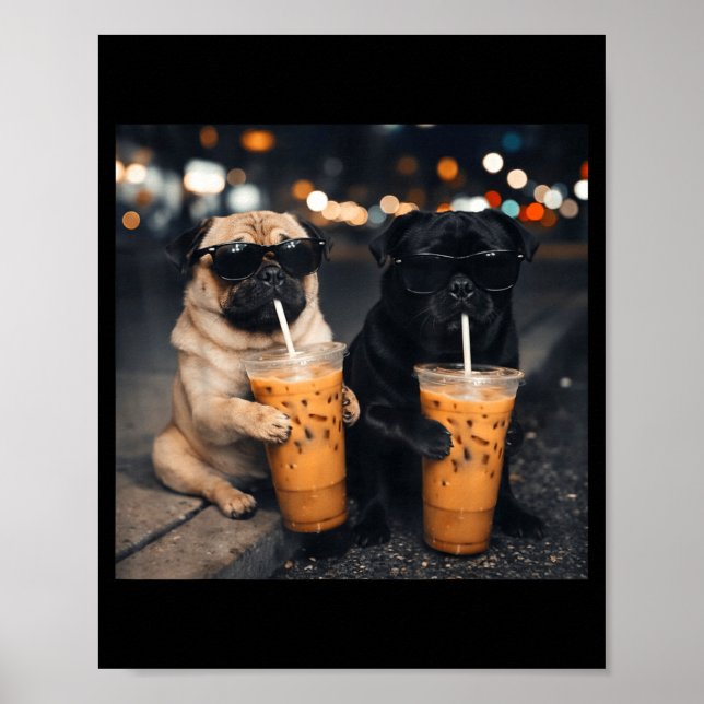Funny meme two pugs drinking iced coffee  poster (Front)