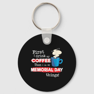 Funny Memorial Day Saying, But First Coffee Phrase Key Ring