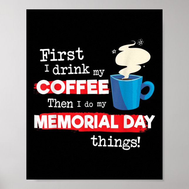 Funny Memorial Day Saying, But First Coffee Phrase Poster (Front)