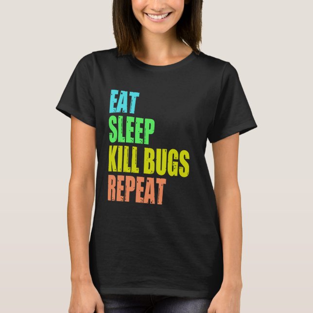 Funny men pest control exterminator exterminating  T-Shirt (Front)