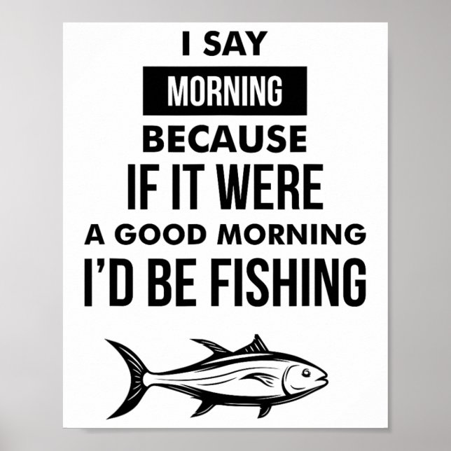 Funny Mens Fishing Motto  Poster (Front)